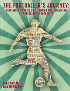 The Footballer's Journey: Real-World Advice on Becoming and Remaining a Professional Footballer by Dean Caslake and Guy Branston – book cover