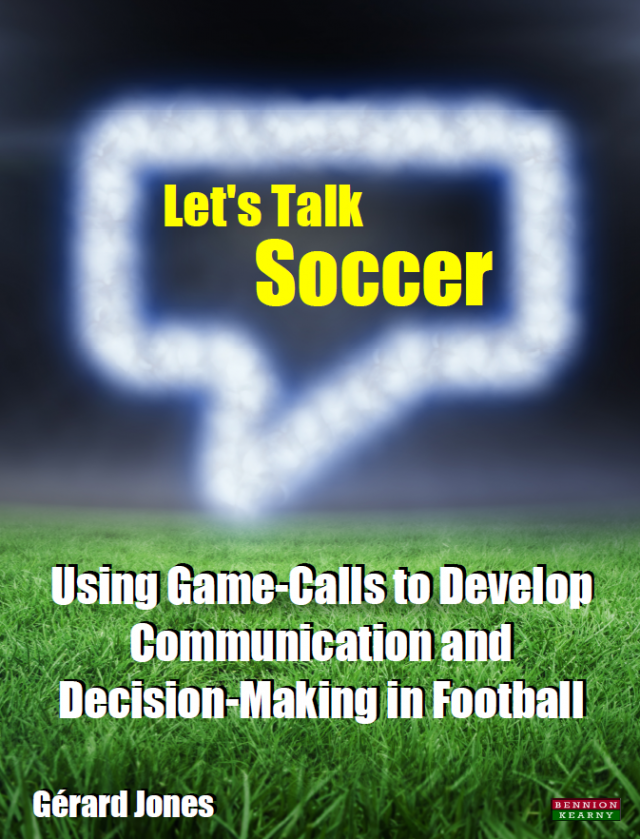 Let's Talk Soccer: Using Game-Calls to Develop Communication and Decision-Making in Football