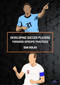 Developing Soccer Players: Forward-Specific Practices by Dan Bolas – book cover