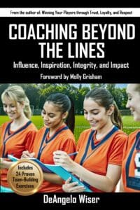 Coaching Beyond The Lines: Influence, Inspiration, Integrity, and Impact by DeAngelo Wiser – book cover