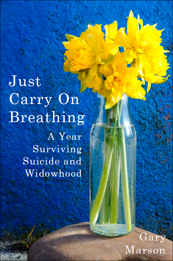 Just Carry On Breathing - Suicide Survival Book