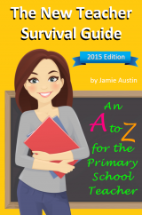 Primary School Teacher Survival Guide: An A-Z for the Primary School Teacher