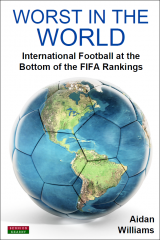 Worst in the World: International Football at the bottom of the FIFA Rankings